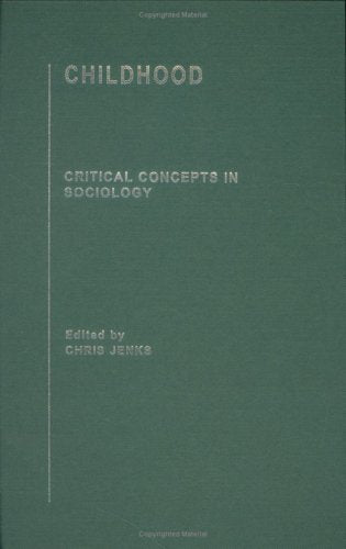 Childhood: Critical Concepts in Sociology Social Sciences