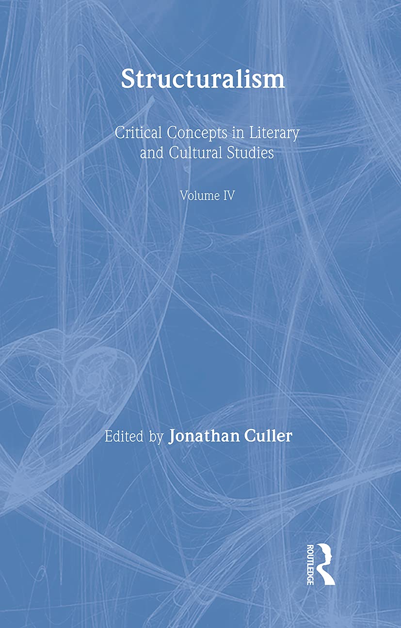 Structuralism: Critical Concepts in Literary and Cultural Studies (1) Philosophy