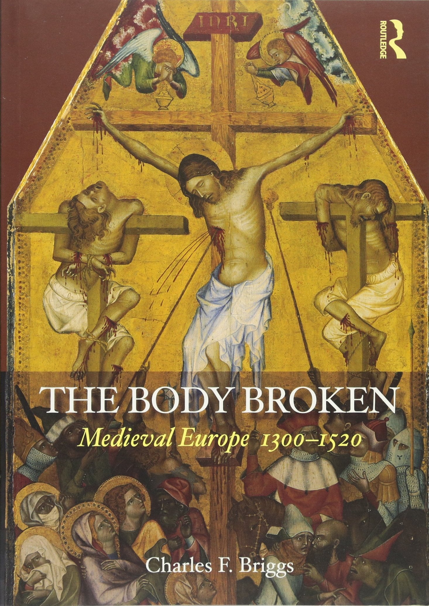 The Body Broken: Medieval Europe 1300-1520 book