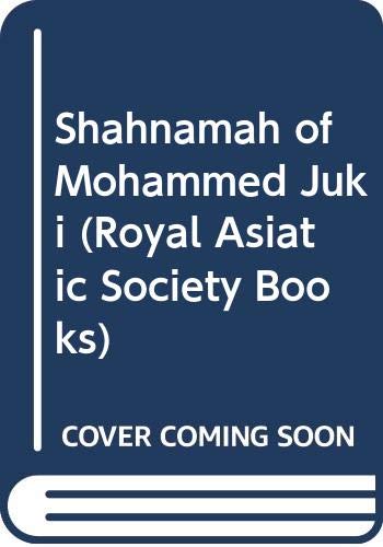Shahnamah of Mohammed Juki (Royal Asiatic Society Books) Social Sciences