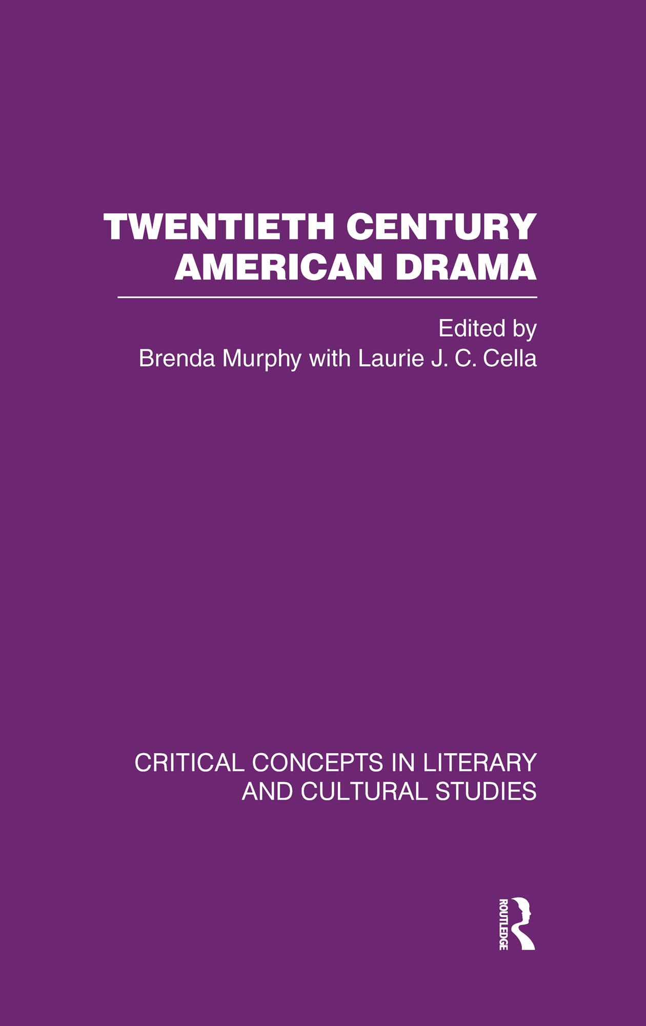 Twentieth Century American Drama: Critical Concepts in Literary And Cultural Studies (1) Contemporary literature