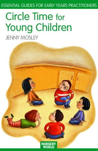 Circle Time For Young Children (The Nursery World / Routledge Essential Guides for Early Years Practitioners) Books