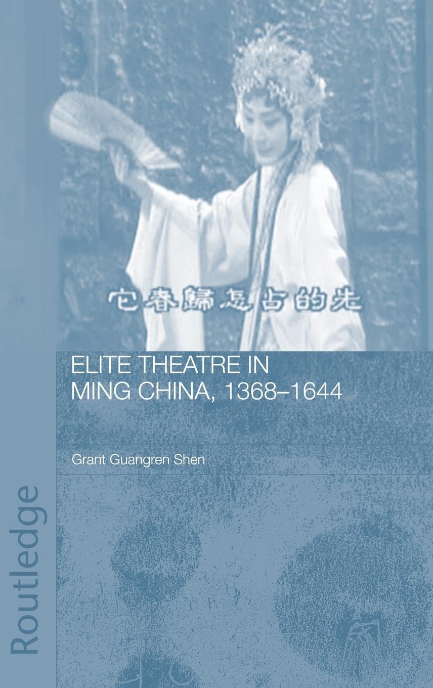 Elite Theatre in Ming China, 1368-1644 Social Sciences