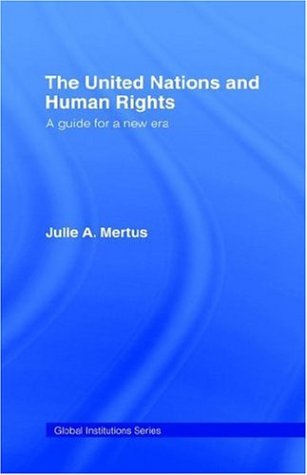 The United Nations And Human Rights: A Guide For A New Era (GLOBAL INSTITUTIONS SERIES) Business, Finance & Career