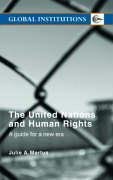 United Nations and Human Rights: A guide for a new era (GLOBAL INSTITUTIONS SERIES) Law
