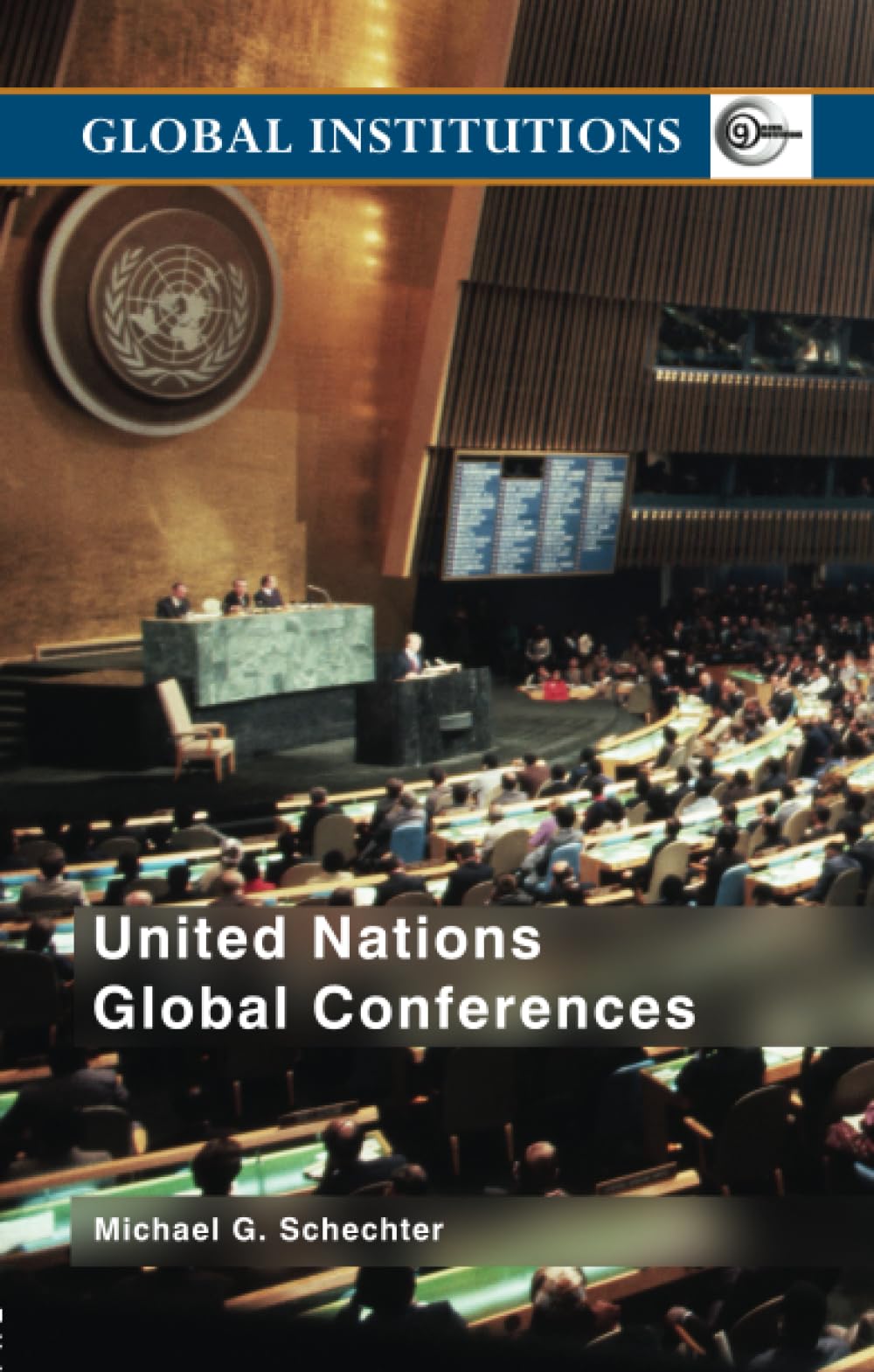 United Nations Global Conferences (GLOBAL INSTITUTIONS SERIES) Law