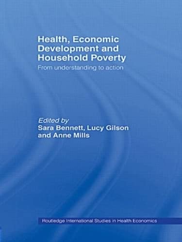Health, Economic Development And Household Poverty: From Understanding To Action (Routledge International Studies in Health Economics) Medicine