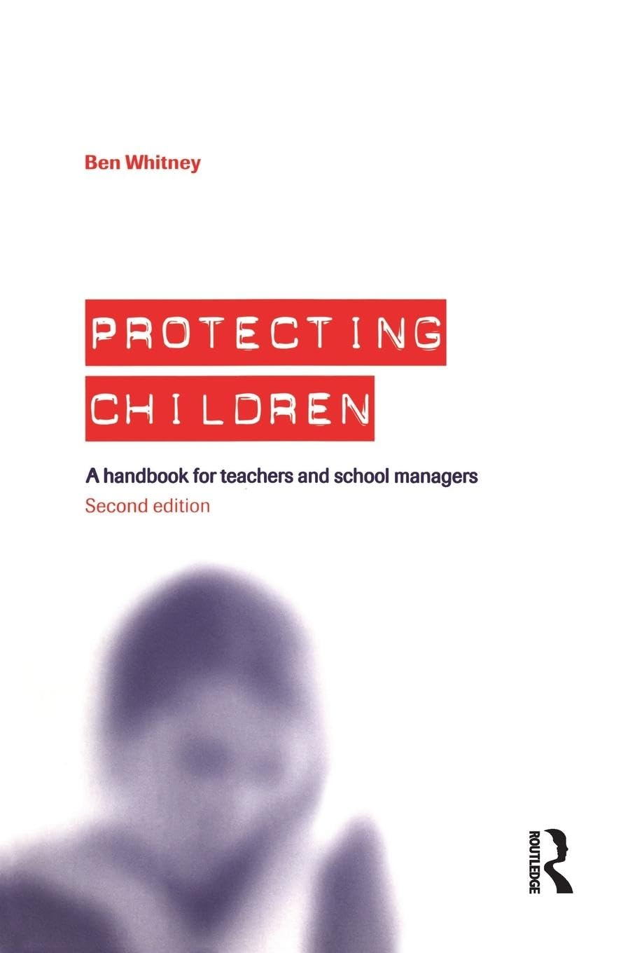 Protecting Children: A Handbook for Teachers and School Managers Social Sciences