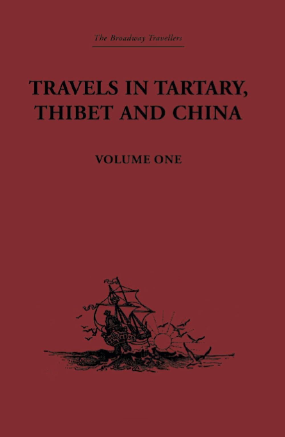 Travels in Tartary, Thibet and China, Volume One: 1844-1846 Social Sciences