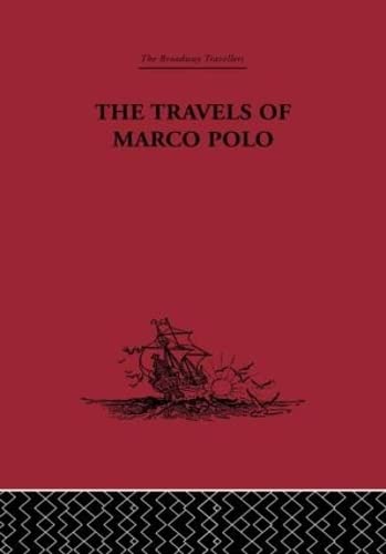 The Travels Of Marco Polo (Broadway Travellers, 25, Band 25) Social Sciences