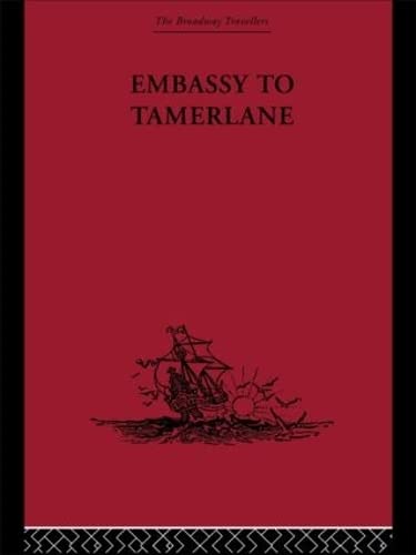 Embassy To Tamerlane, 1403-1406 Social Sciences