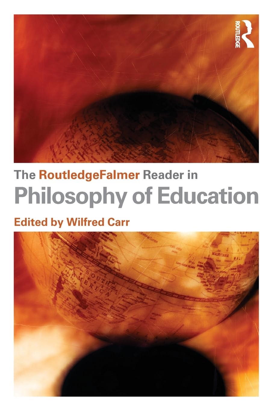The RoutledgeFalmer Reader in the Philosophy of Education Philosophy