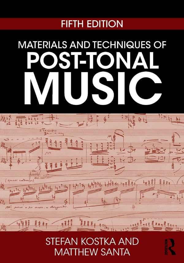Materials and Techniques of Post-Tonal Music Arts & Music