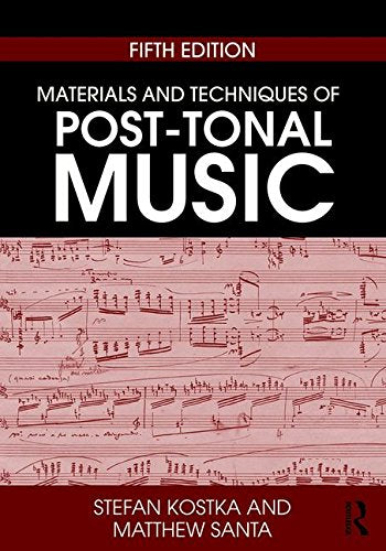 Materials and Techniques of Post-Tonal Music Arts & Music