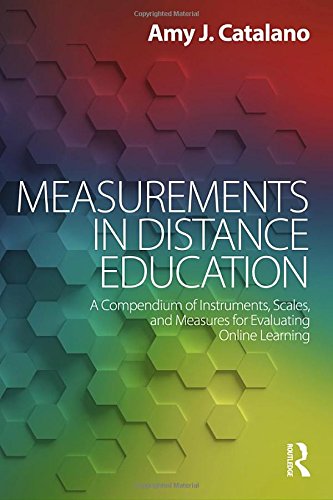 Measurements in Distance Education: A Compendium of Instruments, Scales, and Measures for Evaluating Online Learning Study Guides