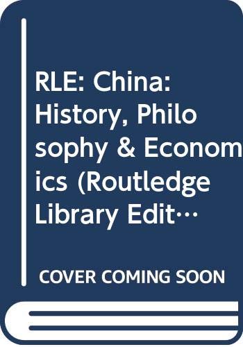China: History, Philosophy & Economics (Routledge Library Editions) Philosophy