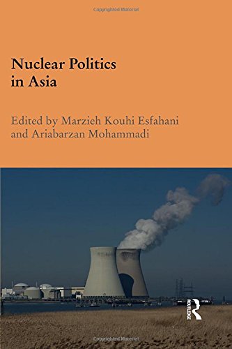 Nuclear Politics in Asia (Durham Modern Middle East and Islamic World Series) Social Sciences