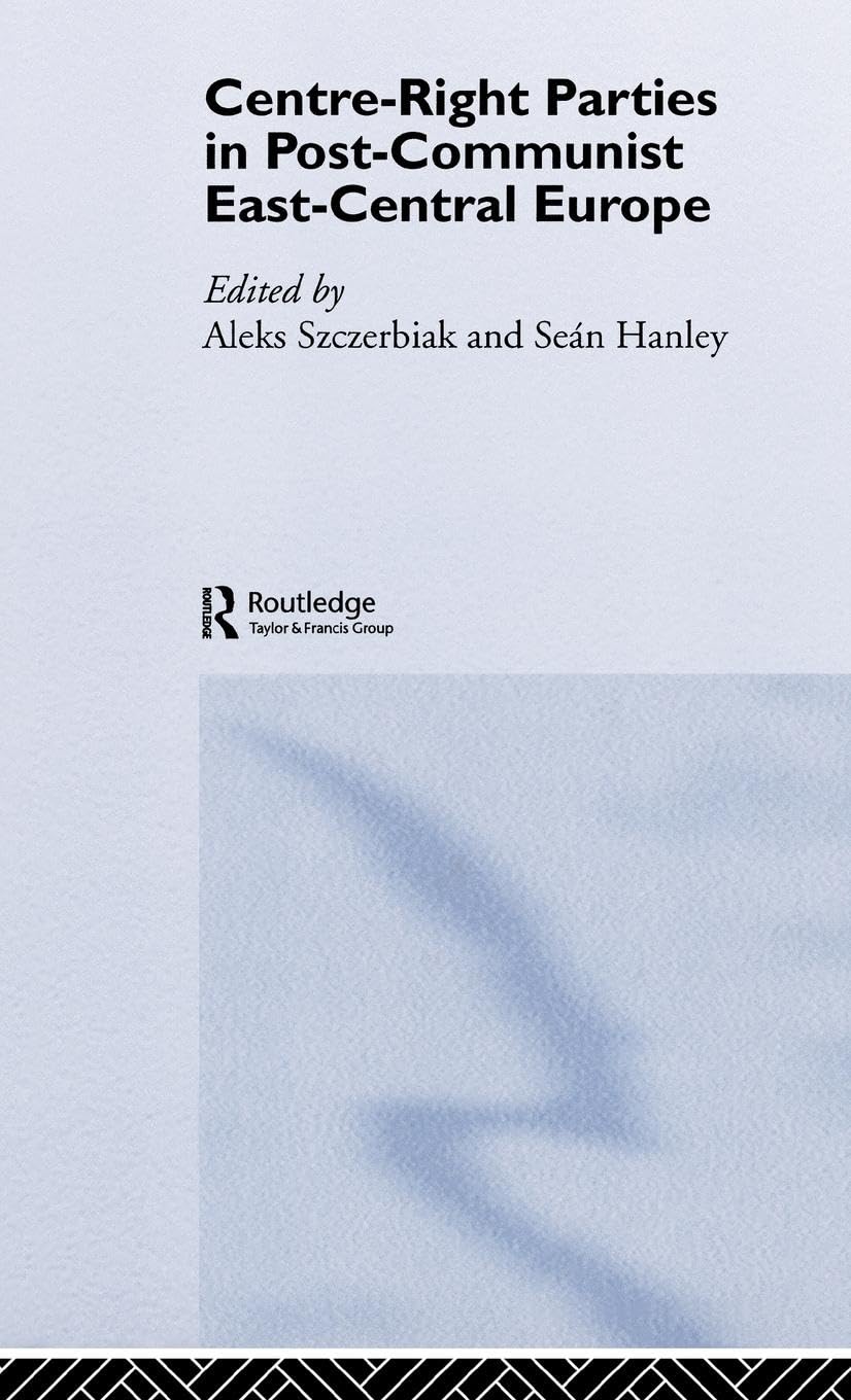 Centre-Right Parties in Post-Communist East-Central Europe Social Sciences
