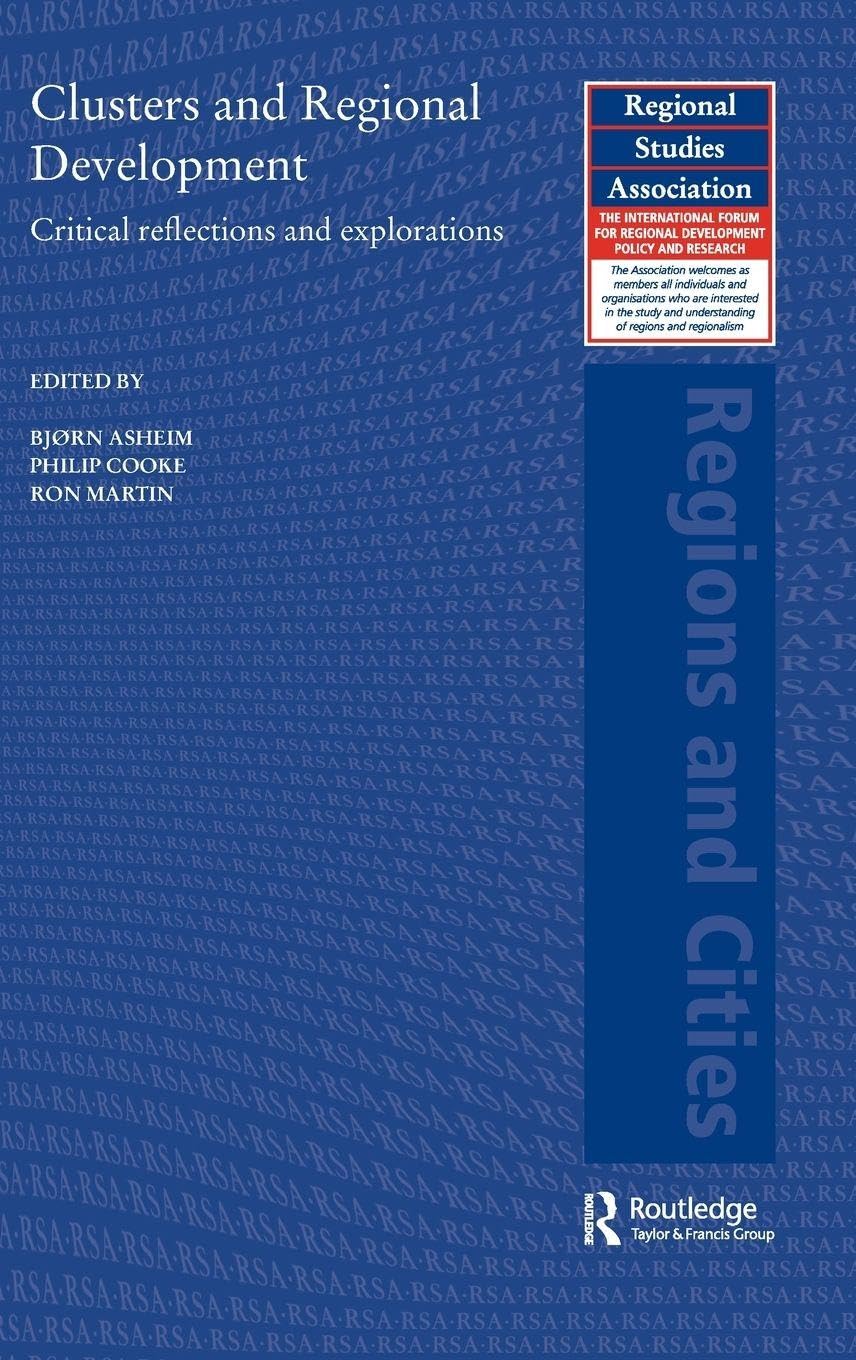 Clusters and Regional Development: Critical Reflections and Explorations (Regions and Cities) Business, Finance & Career
