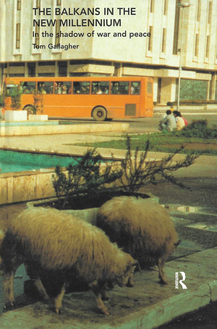 The Balkans In The New Millennium: In The Shadow Of War And Peace book