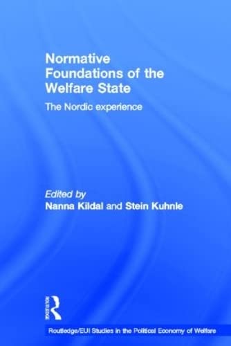 Normative Foundations of the Welfare State: The Nordic Experience (Routledge/EUI Studies in Political Economy, 7, Band 7) Law