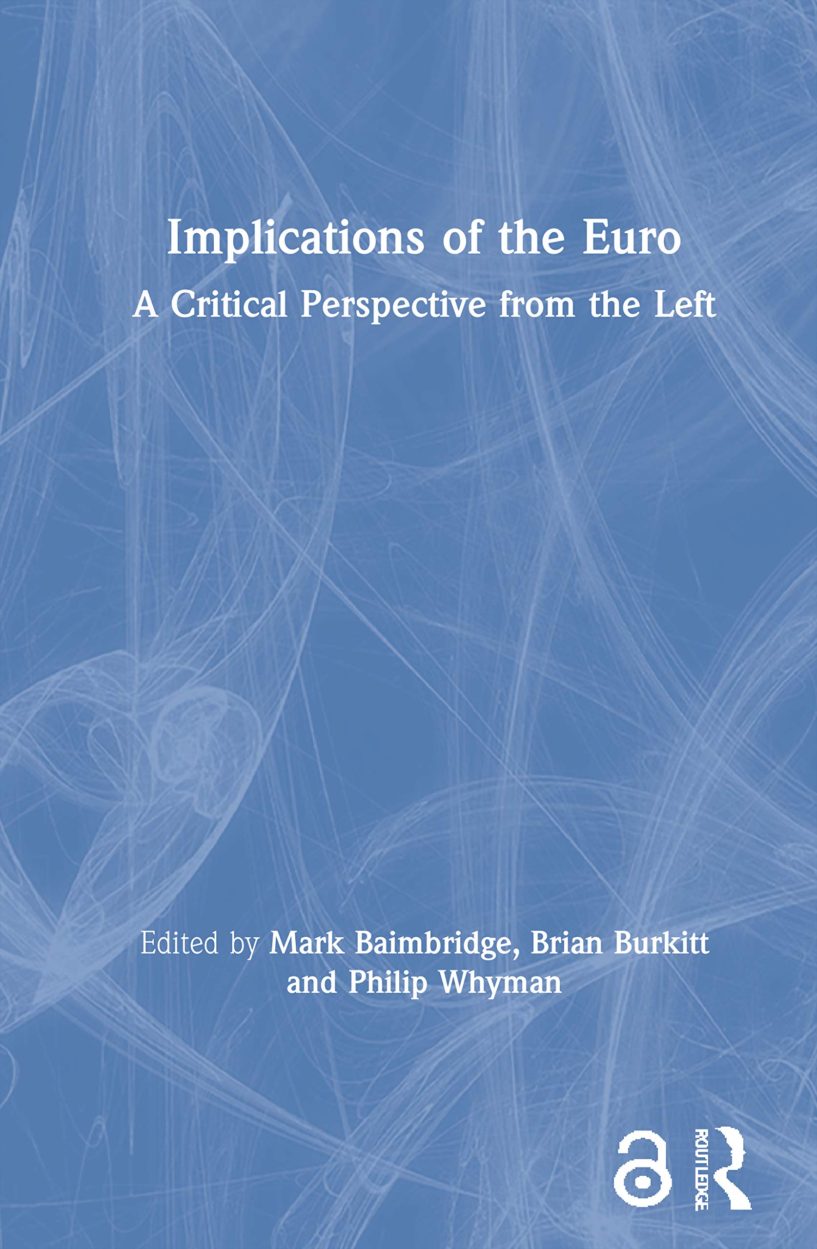 Implications of the Euro: A Critical Perspective from the Left book
