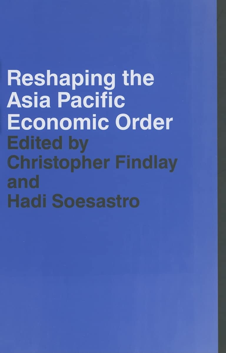 Reshaping the Asia Pacific Economic Order (PACIFIC TRADE AND DEVELOPMENT CONFERENCE) Social Sciences