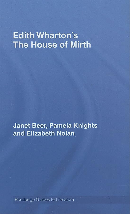 Edith Wharton's the House of Mirth (Routledge Guides to Literature) Contemporary literature
