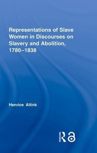 Representations of Slave Women in Discourses on Slavery and Abolition, 1780-1838 Social Sciences