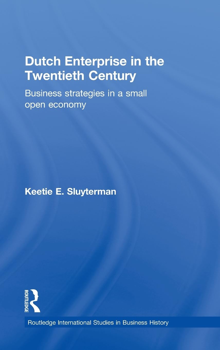 Dutch Enterprise in the 20th Century Business, Finance & Career
