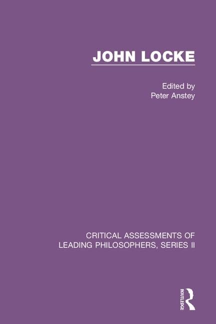 John Locke (Critical Assessments of Leading Political Philosophers, Series II) Philosophy