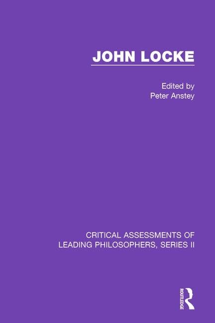 John Locke: Critical Assessments of Leading Political Philosophers (002) (Critical Assessments of Leading Philosophers, 2, Band 2) Philosophy