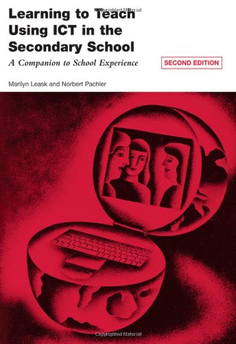 Learning To Teach Using ICT In The Secondary School: A Companion To School Experience (Learning to Teach Subjects in the Secondary School) Books
