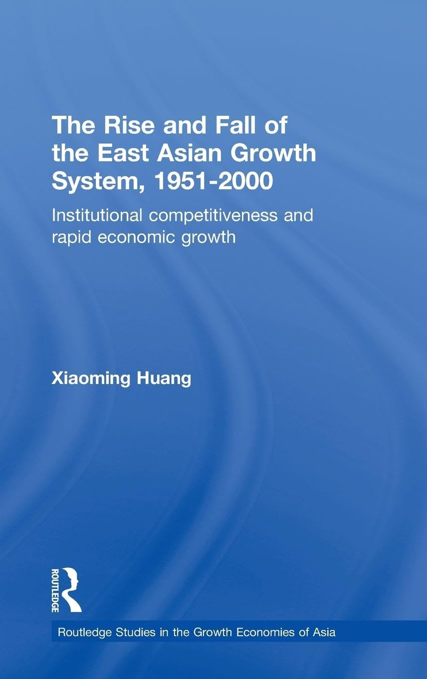 The Rise and Fall of the East Asian Growth System, 1951-2000 Social Sciences