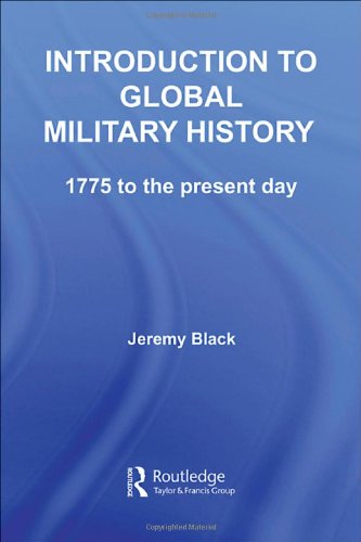 Introduction To Global Military History: 1775 to the Present Day Business, Finance & Career