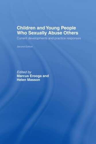 Children and Young People Who Sexually Abuse Others: Current Developments and Practice Responses Medicine