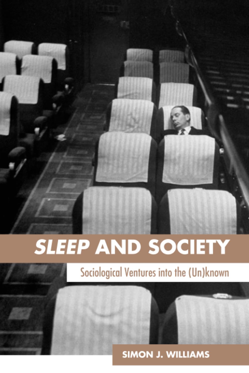 Sleep and Society: Sociological Ventures into the Un(known) book