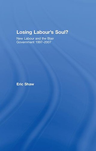 Losing Labour's Soul?: New Labour and the Blair Government 1997-2007 Philosophy