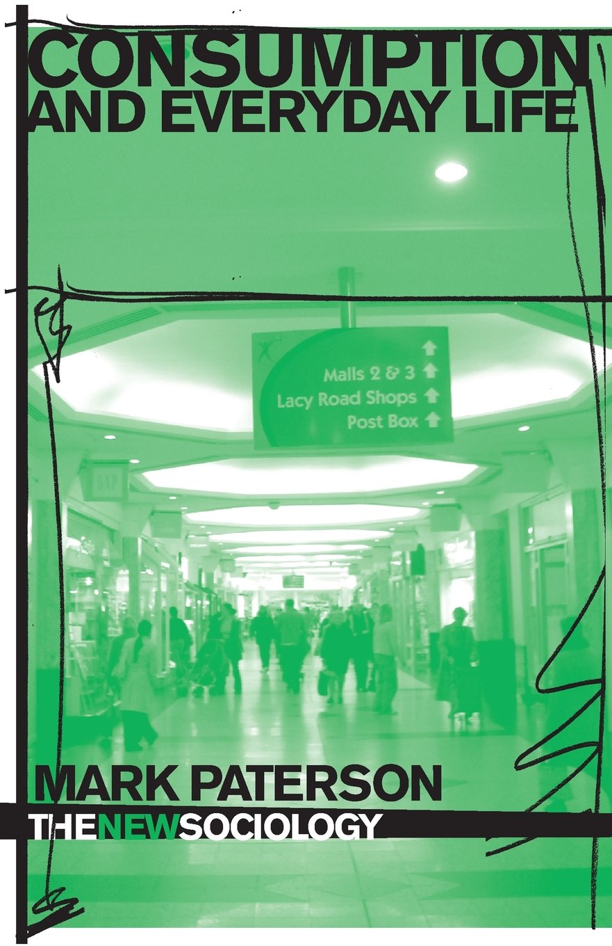 Consumption and Everyday Life (New Sociology) Law