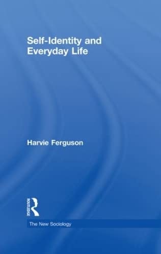 Self-Identity and Everyday Life (The New Sociology) Books