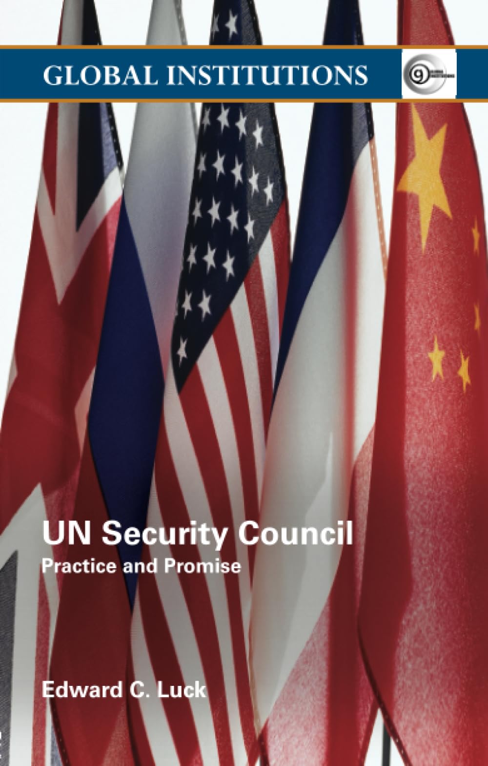 UN Security Council: Practice and Promise (Global Institutions) Law