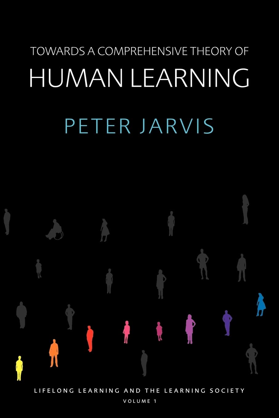 Towards a Comprehensive Theory of Human Learning: Lifelong Learning and the Learning Society, Volume I Law
