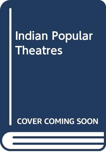INDIAN POPULAR THEATRES (Theatres of the World) Arts & Music