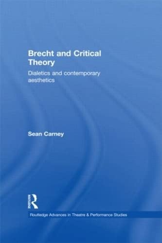 Brecht & Critical Theory (Routledge Advances in Theatre & Performance Studies) Film, Art & Culture