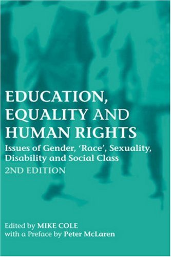 Education, Equality And Human Rights: Issues of gender, 'race', sexuality, disability and social class Social Sciences