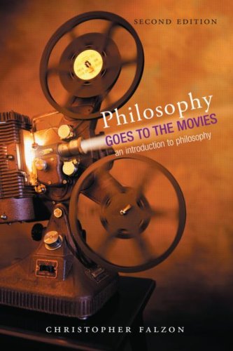 Philosophy Goes to the Movies: An Introduction to Philosophy Media & Communication
