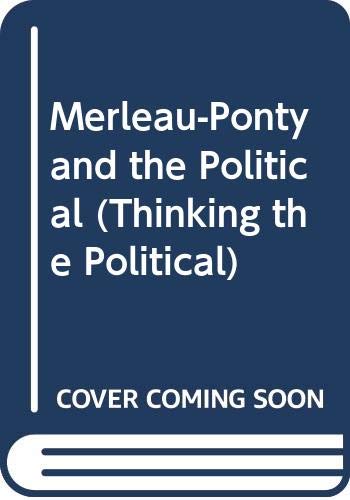 Merleau-ponty and the Political (Thinking the Political) Philosophy