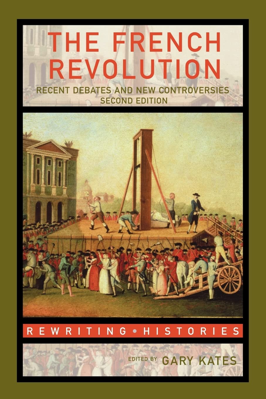 The French Revolution: Recent Debates and New Controversies (Rewriting Histories) German history