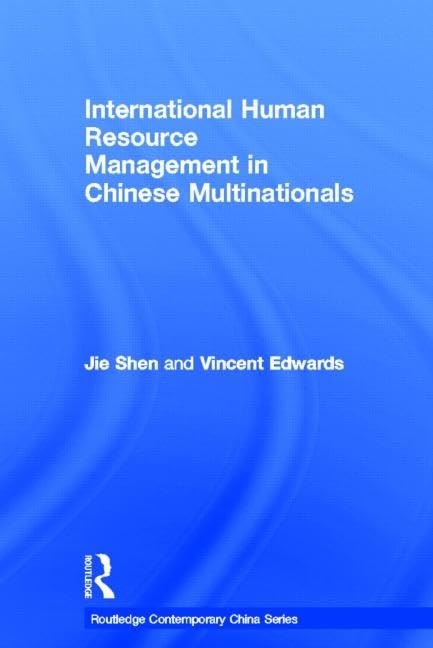 International Human Resource Management in Chinese Multinationals (Routledge Contemporary China, 12, Band 12) Social Sciences