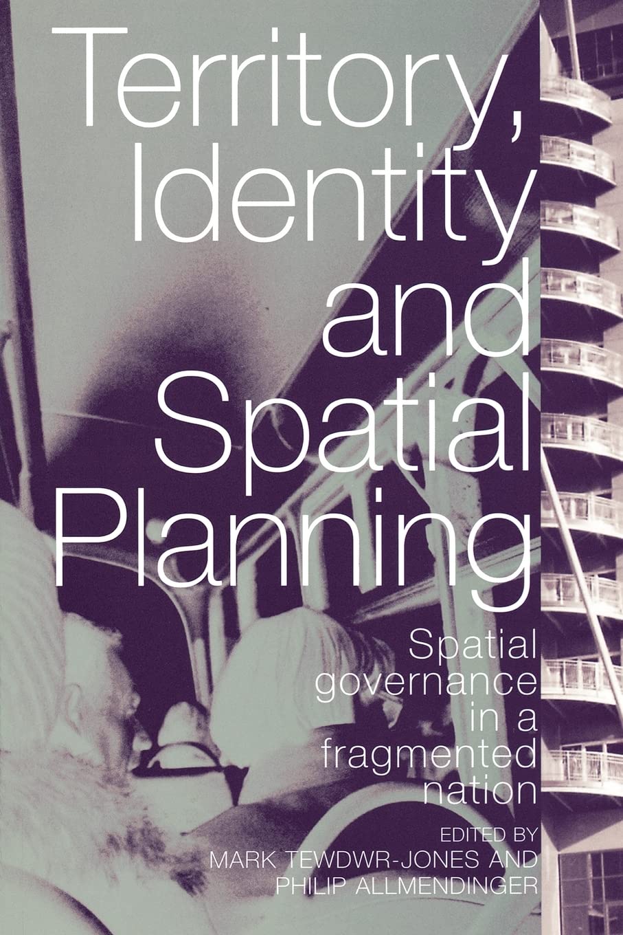 Territory, Identity and Spatial Planning: Spatial Governance in a Fragmented Nation Books
